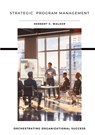 Strategic Program Management - Herbert C. Walker - 9783384181954