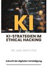 KI-Strategien im Ethical Hacking - Smith - 9783384194015