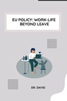 EU Policy: Work-Life Beyond Leave - David - 9783384210050