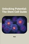 Unlocking Potential: The Stem Cell Guide - Vani - 9783384223807