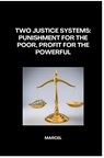 Two Justice Systems: Punishment for the Poor, Profit for the Powerful - Marcel - 9783384264596