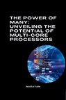 The Power of Many: Unveiling the Potential of Multi-Core Processors - Narayan - 9783384271860