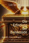 Die Erfindung der Bundeslade - Lutz Spilker - 9783384274083