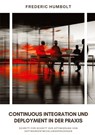 Continuous Integration und Deployment in der Praxis - Frederic Humbolt - 9783384282439