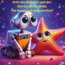Robi der Roboter und Stella der Sternenfisch - Celina Brandt - 9783384299161