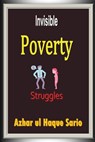 Invisible Poverty Struggles - Azhar Ul Haque Sario - 9783384435521