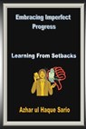 Embracing Imperfect Progress - Azhar Ul Haque Sario - 9783384438034
