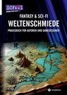 Fantasy & Sci-Fi - Weltenschmiede, Schreibratgeber, Praxisbuch für Autoren aus dem Hause "SofaTalk24" - Perry Payne ; PerryPayneBooks Autorendienstleister - 9783384440174