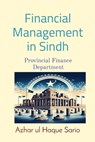 Financial Management in Sindh Provincial Finance Department - Azhar Ul Haque Sario - 9783384461650