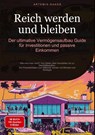 Reich werden und bleiben: Der ultimative Vermögensaufbau-Guide für Investitionen und passive Einkommen - Artemis Saage - Deutschland - 9783384477156