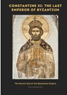 Constantine XI: The Last Emperor of Byzantium - Pavlos Papadopoulos - 9783384478290