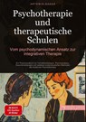 Psychotherapie und therapeutische Schulen: Vom psychodynamischen Ansatz zur integrativen Therapie - Artemis Saage - Deutschland - 9783384478450