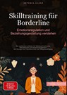 Skilltraining für Borderline: Emotionsregulation und Beziehungsgestaltung verstehen - Artemis Saage - Deutschland - 9783384479020