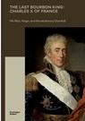 The Last Bourbon King: Charles X of France - Dominique Aubert - 9783384498311