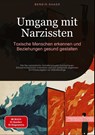 Umgang mit Narzissten: Toxische Menschen erkennen und Beziehungen gesund gestalten - Bendis A. I. Saage - Deutschland - 9783384510266