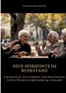 Neue Horizonte im Ruhestand - Sebastian Hofer - 9783384514172
