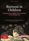 Burnout in Children: Understanding Fatigue and Overwhelm in School-Age Kids - Bendis A. I. Saage - English - 9783384517296