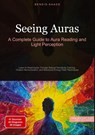 Seeing Auras: A Complete Guide to Aura Reading and Light Perception - Bendis A. I. Saage - English - 9783384517654