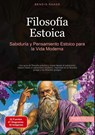 Filosofía Estoica: Sabiduría y Pensamiento Estoico para la Vida Moderna - Bendis A. I. Saage - Español - 9783384517975