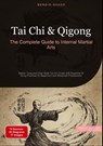 Tai Chi & Qigong: The Complete Guide to Internal Martial Arts - Bendis A. I. Saage - English - 9783384521484