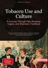Tobacco Use and Culture: A Journey Through Pipe Smoking, Cigars, and Shamanic Traditions - Bendis A. I. Saage - English - 9783384521835