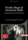 Nordic Magic & Germanic Seidr: Ancient Runes and Primal Power - Bendis A. I. Saage - English - 9783384522795