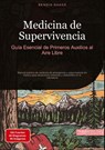 Medicina de Supervivencia: Guía Esencial de Primeros Auxilios al Aire Libre - Bendis A. I. Saage - Español - 9783384530301