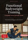 Functional Bodyweight Training: Complete Home Strength Guide - Bendis A. I. Saage - English - 9783384532855