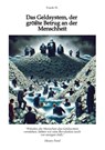 Das Geldsystem, der größte Betrug an der Menschheit, wie die Menschen Tag für Tag beraubt werden - Frank W. - 9783384562388