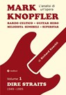 Mark Knopfler (Volume 1, Dire Straits) - l'emozionante opera di 526 pagine, traduzione italiana - Richard Koechli - 9783384724267