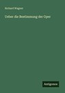 Ueber die Bestimmung der Oper - Richard Wagner - 9783386413046