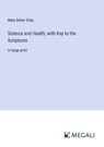Science and Health, with Key to the Scriptures - Mary Baker Eddy - 9783387027785