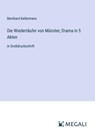 Die Wiedertäufer von Münster; Drama in 5 Akten - Bernhard Kellermann - 9783387302264
