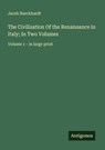 The Civilisation Of the Renaissance in Italy; In Two Volumes - Jacob Burckhardt - 9783388097350
