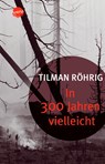 In 300 Jahren vielleicht - Tilman Röhrig - 9783401027753