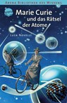 Marie Curie und das Rätsel der Atome - Luca Novelli - 9783401062143