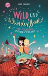Wild und wunderbar (1). Zwei Freundinnen gegen den Rest der Welt - Ilona Einwohlt - 9783401512099