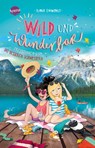 Wild und wunderbar (3). Freundinnen sind die besseren Schwestern - Ilona Einwohlt - 9783401512433