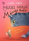 Mucks Maus und Missjö Katz. Es kann nur einen geben! - Isabel Abedi - 9783401606835