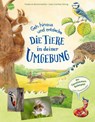 Geh hinaus und entdecke ... Die Tiere in deiner Umgebung - Friederun Reichenstetter - 9783401719016