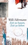 Zeit zu hassen, Zeit zu lieben - Willi Fährmann - 9783401802114