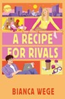 Hearts of LUX (1). A Recipe For Rivals - Bianca Wege - 9783401811284