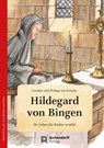 Hildegard von Bingen. Wie eine kleine Feder - Caroline von Ketteler ; Philipp von Ketteler - 9783402129463