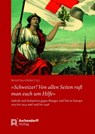 »Schweizer! Von allen Seiten ruft man euch um Hilfe« - Bernd Haunfelder - 9783402251935