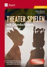 Theater spielen mit Grundschülern - Felix Reichel ; Sabine Reichel - 9783403081630