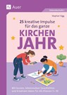 25 kreative Impulse für das ganze Kirchenjahr - Stephan Sigg - 9783403089711