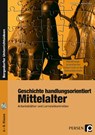 Geschichte handlungsorientiert: Mittelalter - Karsten Paul ; Rolf Breiter - 9783403231905