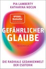 Gefährlicher Glaube - Pia Lamberty ; Katharina Nocun - 9783404070114