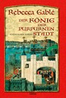 Der König der purpurnen Stadt - Rebecca Gable - 9783404152186