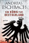 Ein König für Deutschland - Andreas Eschbach - 9783404160181